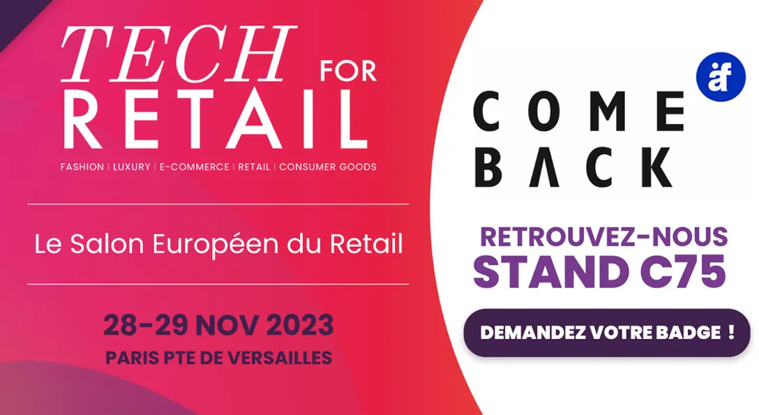 ComeBack sera présent au salon Tech For Retail les 28 et 29 novembre 2023.