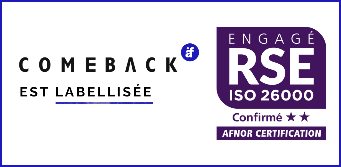 L’agence Comeback obtient le niveau “confirmé” du label Engagé RSE d’AFNOR Certification.