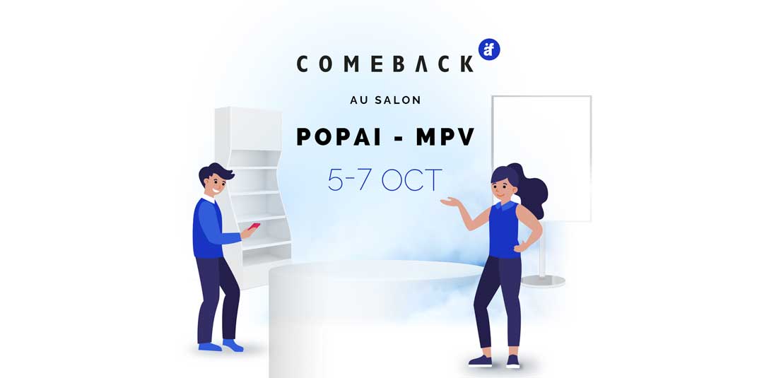 ComeBack était présent lors du MPV - le salon Marketing Point de Vente 2021, à Paris Expo Porte de Versailles !