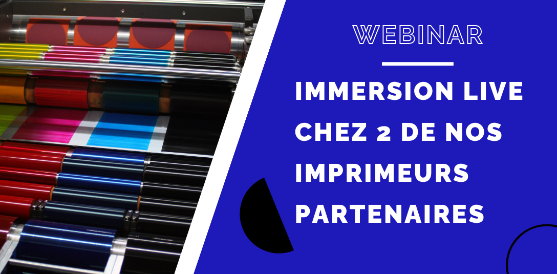 Plongez au cœur d’une immersion live chez 2 de nos imprimeurs partenaires (offset et numérique).