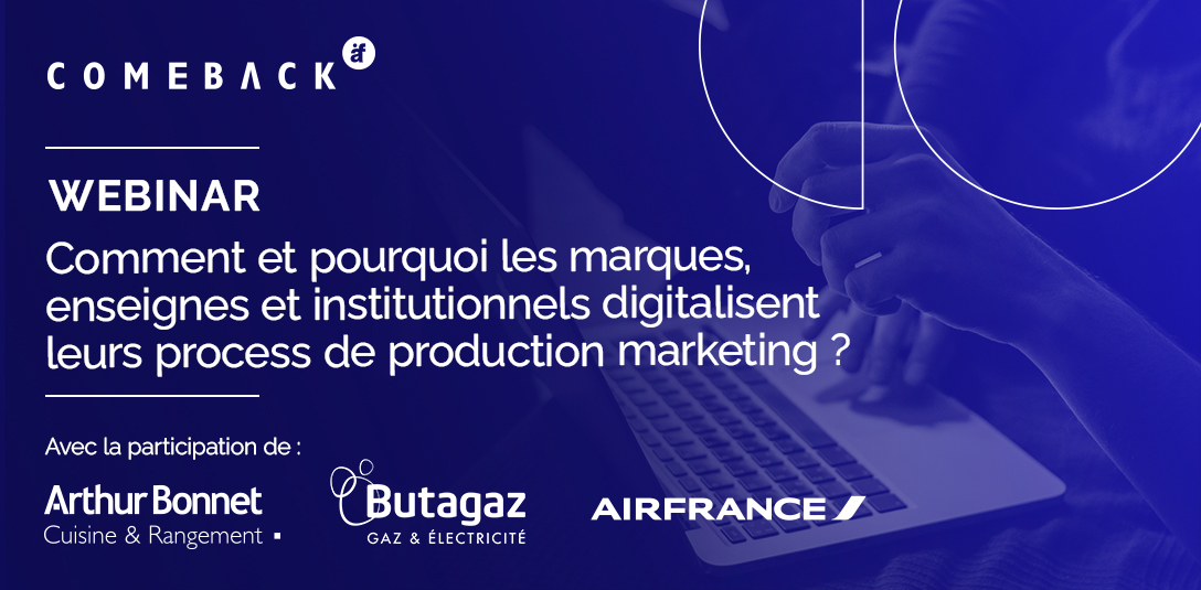 Webinar ComeBack - les outils collaboratifs - comment et pourquoi digitaliser les process de production marketing ?